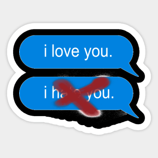 i love you/i hate you Sticker